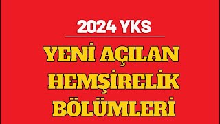 2024 YKS Yeni Açılan Hemşirelik Bölümleri [upl. by Ettener]