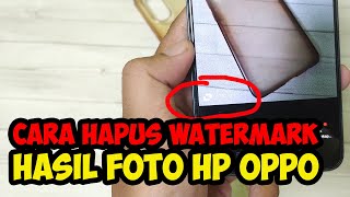 cara menghilangkan watermark di hasil foto hp oppo [upl. by Heath]