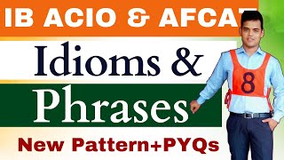 IB ACIO 2023  100 Idioms amp Phrases by cds journey New Pattern  PYQs [upl. by Enilram]