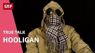 Jan 31 Hooligan «Wir sind keine Nazis» I True Talk  SRF [upl. by Call]