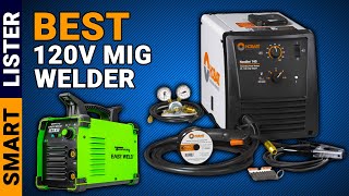 Best 120V MIG Welder  Top Rated [upl. by Juback304]