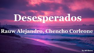 Desesperados  Rauw Alejandro Chencho Corleone Video Letra Lyrics [upl. by Saoj]