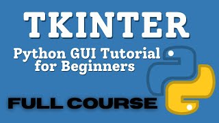 Tkinter Full Course  Create Graphic User Interfaces in Python Tutorial for Beginners to Super [upl. by Zawde]