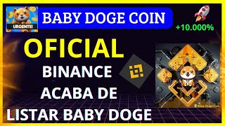 BABY DOGE COIN 🚨URGENTE🚨 EU TE AVISEI BINANCE ACABOU DE LISTAR BABY DOGEquot ALTA 10000 A CAMINHO [upl. by Ruthie]