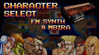 Street Fighter II Character Select Theme  FM Synth amp Mbira [upl. by Fidelis620]