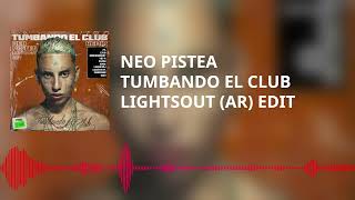 Neo Pistea  Tumbando El Club  LIGHTSOUT AR Edit [upl. by Nnayllas]