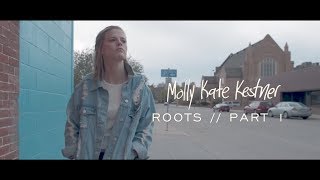 Roots Part 1  Molly Kate Kestner [upl. by Ebehp281]