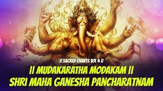 MUDAKARATHA MODAKAM  SHRI MAHA GANESHA PANCHARATNAM STOTRAM  SACRED CHANTS VOL 4 [upl. by Airednaxela]