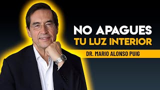 NO APAGUES TU LUZ INTERIOR 😉 Mario Alonso Puig desarrollopersonal motivacion motivacionpersonal [upl. by Gerrit]