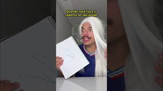 Quando você risca o caderno do seu amigo [upl. by Blake]