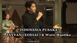 ZAYYAN of XODIAC amp Woro Mustiko  Indonesia Pusaka Persembahan dari SOLO [upl. by Yr]