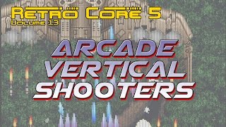 Retro Core 5  Vol13  Arcade Vertical Shooters 60fps [upl. by Ahsac]