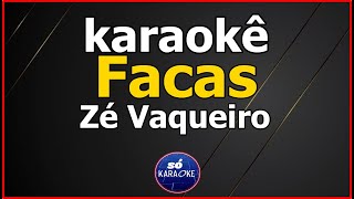 karaokê Facas Zé Vaqueiro [upl. by Orv475]