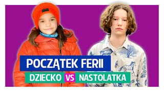 Początek ferii Nastolatka vs Dziecko [upl. by Latterll7]