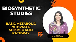 Biosynthetic Pathways and Shikimic acid Pathway by Dr Khushboo VaghelaProfessorPharmacognosy [upl. by Piegari342]