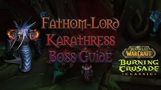 TBC Classic  FathomLord Karathress Boss Guide [upl. by Jervis]