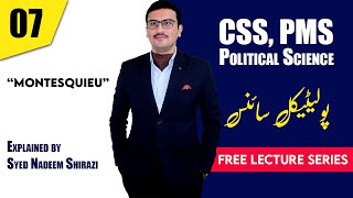 MONTESQUIEU  Pol Science Lecture Series  Syed Nadeem Shirazi  Study River [upl. by Pape]