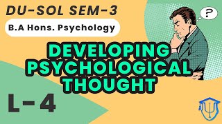 Lecture4 Development of Psychological Thought  DUSOL SEM3  BA Hons Psychology [upl. by Eirelam911]