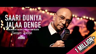 SAARI DUNIYA JALAA DENGE  SANJAY JODHA  XQLUSIV official video 2024 [upl. by Ahsets]