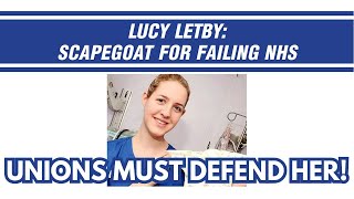 Unions must defend Lucy Letby [upl. by Straub]