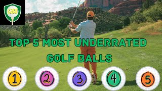 Top 5 Most Underrated Golf Balls Reviewed [upl. by Pump]