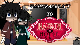 Hashira’s react to Hazbin Hotel [upl. by Irab]