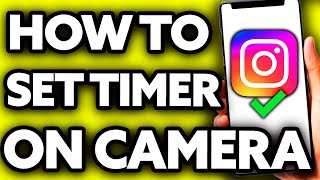 How To Set Timer on Instagram Camera 2024 [upl. by Seely192]