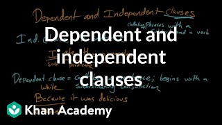 Dependent and independent clauses  Syntax  Khan Academy [upl. by Coppola]