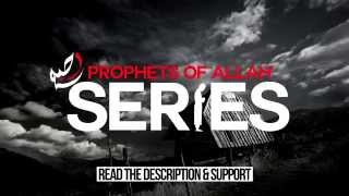 Support Prophets of Allah Series  By TheMercifulServant [upl. by Marvin]