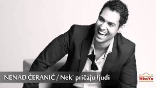 Nenad Ceranic  Neka pricaju ljudi Audio 2011 HD [upl. by Anyal]