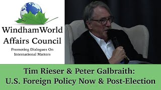 Windham World Affairs Council Tim Rieser amp Peter Galbraith US Foreign Policy Now amp PostElection [upl. by Melak237]