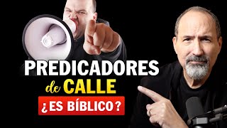 Predicadores de Calle ¿Es bíblico Todo sobre el evangelismo en la calle Estudio Bíblico [upl. by Wilkey901]