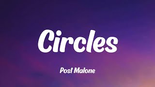 Post Malone  Circles Lyrics [upl. by Tan]