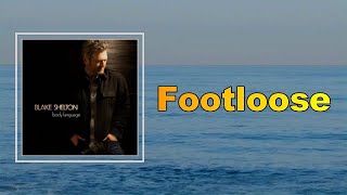 Blake Shelton  Footloose Lyrics [upl. by Atirb]