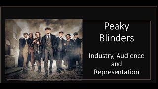 Peaky Blinders Audience Industry and Representation [upl. by Grieve]