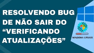 Resolvendo bug Windows Update não sai quotverificando atualizaçõesquot [upl. by Phene653]