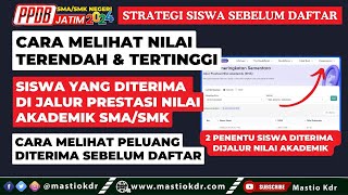 Cara Melihat Nilai Terendah amp Tertinggi Yang Diterima Di Jalur Prestasi Nilai Akademik SMASMK [upl. by Morgana]