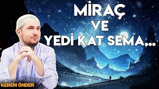 MiraÃ§ ve yedi kat semaâ€¦  05062013  Kerem Ã–nder [upl. by Leahcimnhoj]