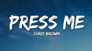 Chris Brown  Press Me Lyrics [upl. by Gusba]