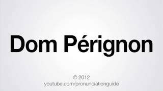 How to Pronounce Dom Pérignon [upl. by Bithia]