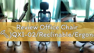 Review Office Chair Free🚚🔨QXI02ReclinableErgonomicMesh With Adjustable Armrest and Headres [upl. by Reinhart]