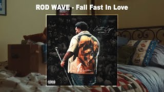 Rod Wave  Fall Fast In Love Audio [upl. by Gorlin221]