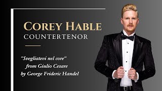 Corey Hable Countertenor  “Svegliatevi nel core” from Giulio Cesare  George Frideric Handel [upl. by Yenaiv703]