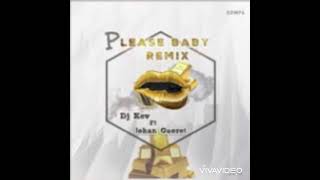 Please Baby ft Johan Gueret xxx DJ Kev’ [upl. by Lynnea]