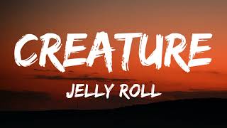 Jelly Roll  Creature Lyrics [upl. by Annahoj]