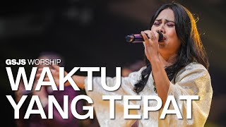 Waktu Yang Tepat Official Music Video  GSJS Worship Official [upl. by Ahsirahc]