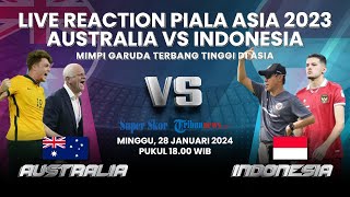 🔴 TIMNAS INDONESIA vs AUSTRALIA Piala Asia 2023 LIVE REACTION  Mimpi Garuda Terbang Tinggi di Asia [upl. by Tisha367]