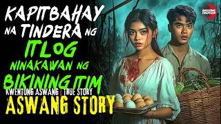 KAPITBAHAY NA TINDERA NG ITLOG  Kwentong Aswang  True Story [upl. by Annekahs43]