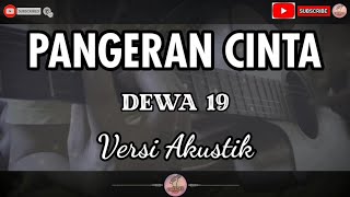 Pangeran Cinta  Dewa 19 Karaoke Versi Akustik Tidak Ada Vokal [upl. by Hsur]