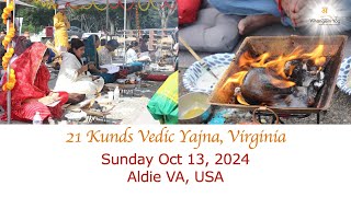 21 Kunds Vedic Yajna Aldie VA Oct 13 2024 [upl. by Katusha665]